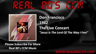 Don Francisco  Jesus Is The Lord Of The Way I Feel [upl. by Yelah]