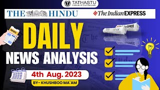 Daily Newspaper Analysis  04 August 2023  Khushboo Maam  Current Affairs  TathastuICS [upl. by Tresa96]