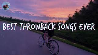 Best throwback songs ever  A nostalgia playlist [upl. by Nibbs]