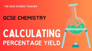 GCSE Chemistry Calculating Percentage Yield  AQA OCR Edexcel [upl. by Lotti137]