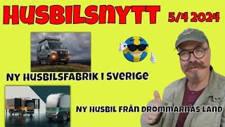 Husbilsnytt 5 april  Ny husbilsfabrik i Sverige  Alde75 år  ny husbil från Californien med mera [upl. by Mehala378]