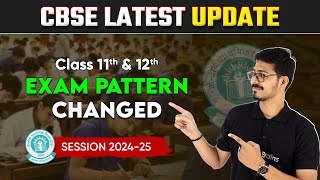 Class 11 amp 12 Exam Pattern Changed For Session 202425  CBSE Latest Update📢 [upl. by Ahsert]