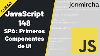 Curso JavaScript 148 SPA Primeros Componentes de UI  jonmircha [upl. by Esilehs342]