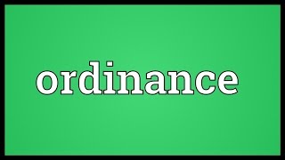 Ordinance Meaning [upl. by Naujd]