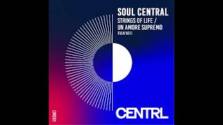 Soul Central  Strings Of Life  Un Amore Supremo Epic Mix Extended [upl. by Zenia108]