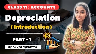 Depreciation  Basics  Class 11  Accounts  Part 1 [upl. by Airotna]