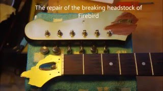 Firebirds headstock repair [upl. by Asum232]