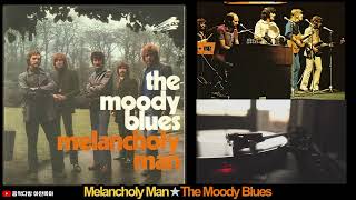 Melancholy Man★The Moody Blues [upl. by Yanrahc874]