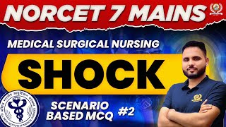 Shock  NORCET 7 Mains  Scenario Based MCQ AIIMS NORCET 7 Medical Surgical Nursing Nursing Experts [upl. by Lalage866]