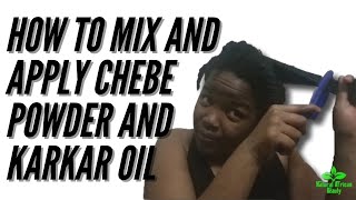 How To Mix and Apply Chebe Powder and Karkar Oil [upl. by Llamaj]