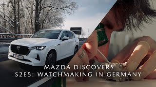 Mazda Discovers – Season 2 Episode 5 Watchmaking in Germany​ [upl. by Ajnek624]