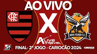 FLAMENGO X NOVA IGUAÇU AO VIVO DO MARACANÃ  FINAL  CARIOCA 2024  NARRAÇÃO RAFA PENIDO [upl. by Herbst]