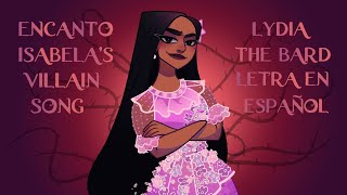 Encanto Isabela Villana  Lydia the Bard  Isabelas Villain Song  Letra en español✧ [upl. by Ashlee]