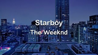 Starboy  The Weeknd Clean Lyrics ft Daft Punk [upl. by Buine]