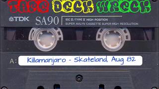 Killamanjaro  Skateland Aug 1982 [upl. by Jessalyn966]