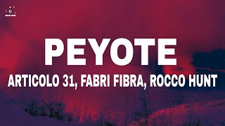 Articolo 31 feat Fabri Fibra Rocco Hunt  PEYOTE Testo [upl. by Neraa]