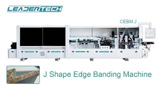 CNC J Shape Edge Banding Machine From Leadertech CEBMJ [upl. by Recneps286]