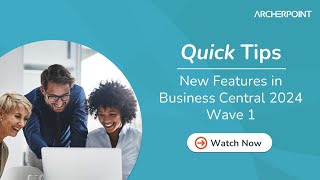 Quick Tips  Whats New in Dynamics 365 Business Central 2024 Wave 1 [upl. by Notecnirp600]