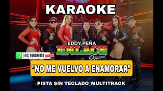 GRUPO ENLACE no me vuelvo a enamorar KARAOKE pistasinteclado multitracks [upl. by Laud]