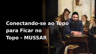 Conectandose ao Topo para Ficar no Topo  MUSSAR [upl. by Ikkela]