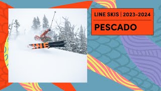 LINE 20232024 Pescado Skis  The Best Powder Ski in The World Period [upl. by Nawoj]