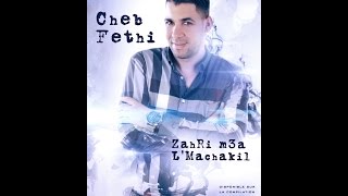 Cheb FETHI Zahri M3a LMachakil© [upl. by Litton]