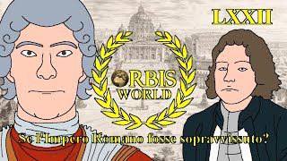 Orbis World  Se limpero Romano fosse sopravvissuto 1796dC 1802dC ep 072 [upl. by Yeleek]