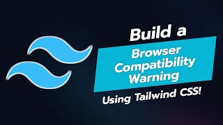 🚨 Build a Browser Compatibility Warning Component in Tailwind CSS 🚨 [upl. by Ardnuhs]