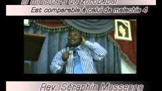 Pasteur MOSSENGO SERAPHIN LE MINISTERE DE ZOROBABEL COMPARABLE A CELUI DE MALACHIE 4 [upl. by Schach]