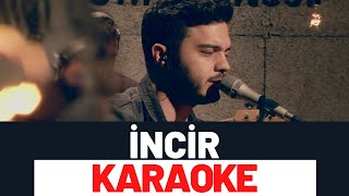 İlyas Yalçıntaş  İncir  KARAOKE [upl. by Aissatsan]