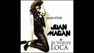 Juan Magan  Se Vuelve Loca Original Descargar HQ [upl. by Zita252]