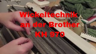 Wann mache ich einen Wickelanschlag an der Strickmaschine KH 970 [upl. by Appel772]