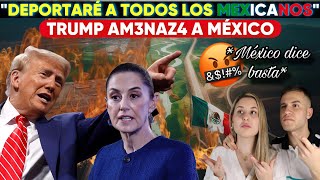 MEXICO RESPONDE a LAS AMEN4ZAS de DONALD TRUMP  A LOS MEXICANOS NO ES TAN FACIL DE PISAR [upl. by Gnues300]