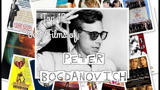 Peter Bogdanovich  Top 10 Best Films [upl. by Maltzman]