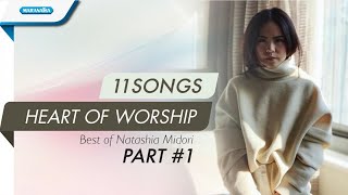 Natashia Midori  11 Songs Heart of Worship  Part 1 [upl. by Ahtelra164]