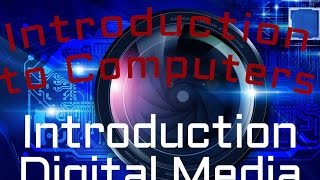 Digital Media Introduction to Digital Media 0701 [upl. by Cid915]