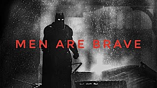 Men Are Brave × Batman vs Superman After Dark [upl. by Gussi341]