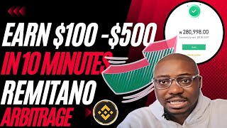 HOW TO MAKE 500 IN 10 MINUTES  USING REMITANO  LATEST REMITANO  BINANCE ARBITRAGE OPPORTUNITY [upl. by Indnahc]