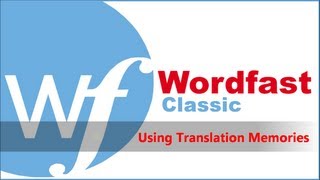 Wordfast Classic Step by Step Translation Session [upl. by Nor]