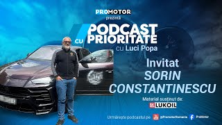 Sorin Constantinescu Duster a costat cât roțile pentru Lamborghini Urus  Podcast cu Prioritate 26 [upl. by Ellene]