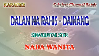 DAINANG DALAN NA RAIS ll KARAOKE BATAK ll SIMANJUNTAK STAR ll NADA WANITA BESDO [upl. by Ykcir717]