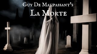 Guy De Maupassants La Morte aka Was It A Dream [upl. by Gun29]