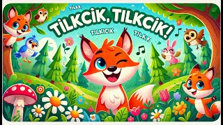 Tilkicik Tilkicik  Çocuklar İçin Eğlenceli Tilki Şarkısı [upl. by Inaluahek]