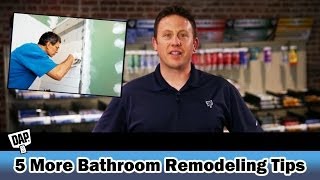 5 More Bath Remodeling Tips from DAP [upl. by Tsugua]