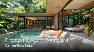 The Allure of the Tropical Modern Courtyard House Design Blurs Indoor amp Outdoor Living [upl. by Reggis]