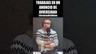 TRABAJAS EN UN ANUNCIO DE DIVERSIDAD  EP14 [upl. by Elleiad534]