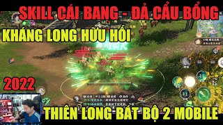 THIÊN LONG BÁT BỘ 2 MOBILE SKILL CÁI BANG KHÁNG LONG HỮU HỐI ĐẢ CẨU BỔNG CHƯỞNG RỒNG 天龙八部2 TLBB [upl. by Cleodal]