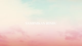 Lyodra  Sampaikan Rindu Official Visualizer Video [upl. by Eiral]