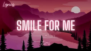 Simi  Smile For Me Lyrics [upl. by Maximilianus]