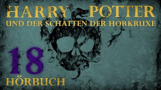 quotHarry Potter und der Schatten der Horkruxequot  HÖRBUCH  Kapitel 18  Fanfiction [upl. by Annaehs]